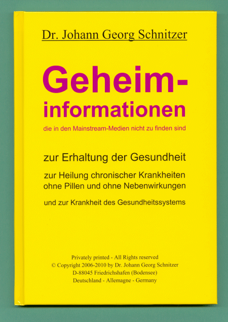 Buch: Geheiminformationen, die in den Mainstream-Medien nicht zu finden sind - zur Erhaltung und Wiedererlangung der Gesundheit, und zur Krankheit des Gesundheitssystems