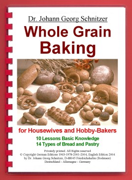 Book: "Whole Grain Baking" by Dr. Johann Georg Schnitzer, First English Edition, 2004